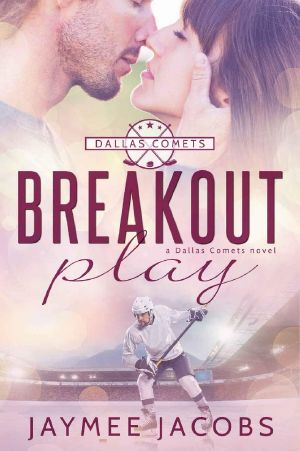 [Dallas Comets 03] • Breakout Play (The Dallas Comets Book 3)